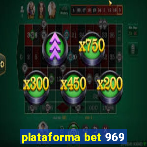 plataforma bet 969